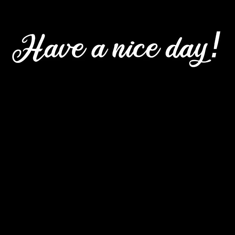 Have a nice day Geschenkidee Kindness freundlich