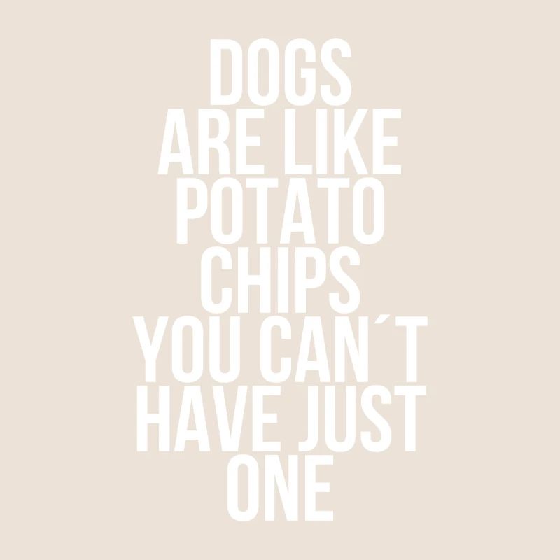 Les chiens sont comme des chips