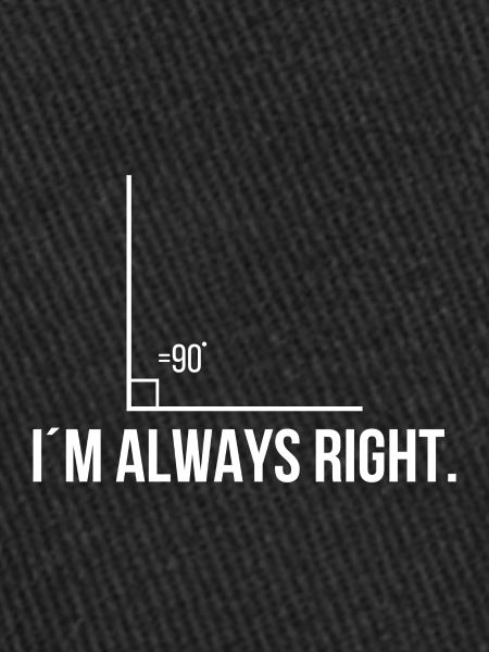 I'm always right.