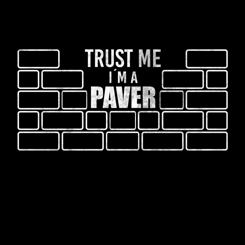 Trust me Pflasterer Steinleger Pflastersteine