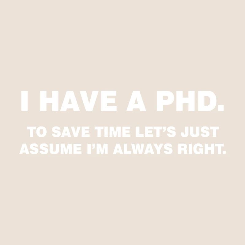 I have a phd Student Geschenk