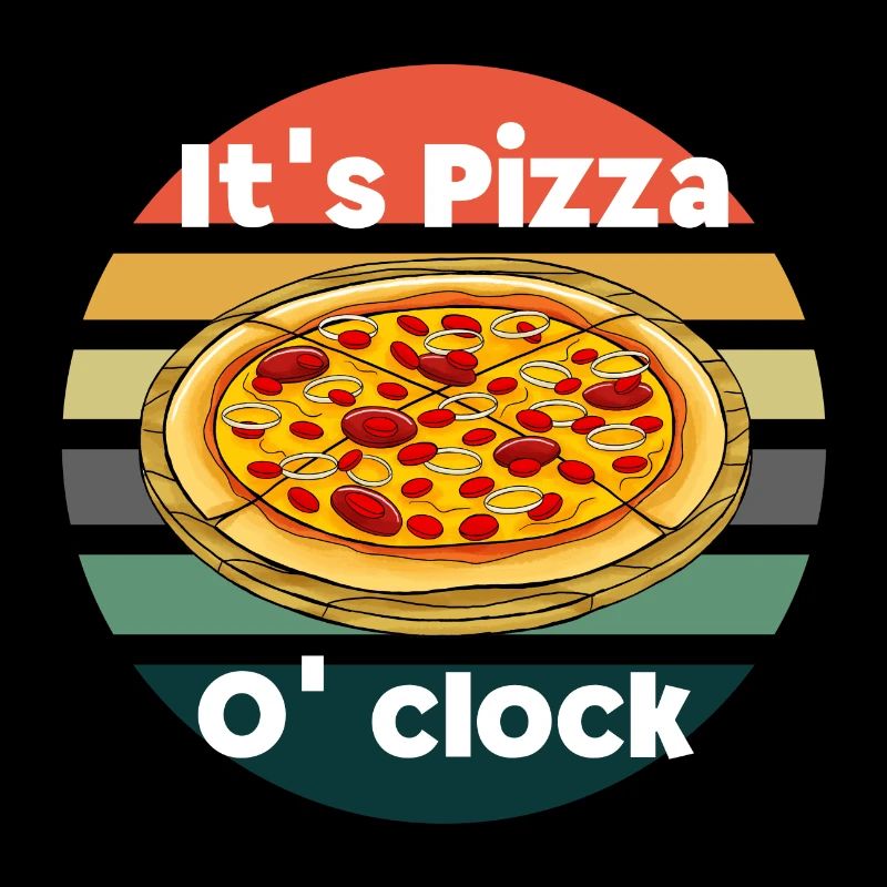 It s pizza o' clock