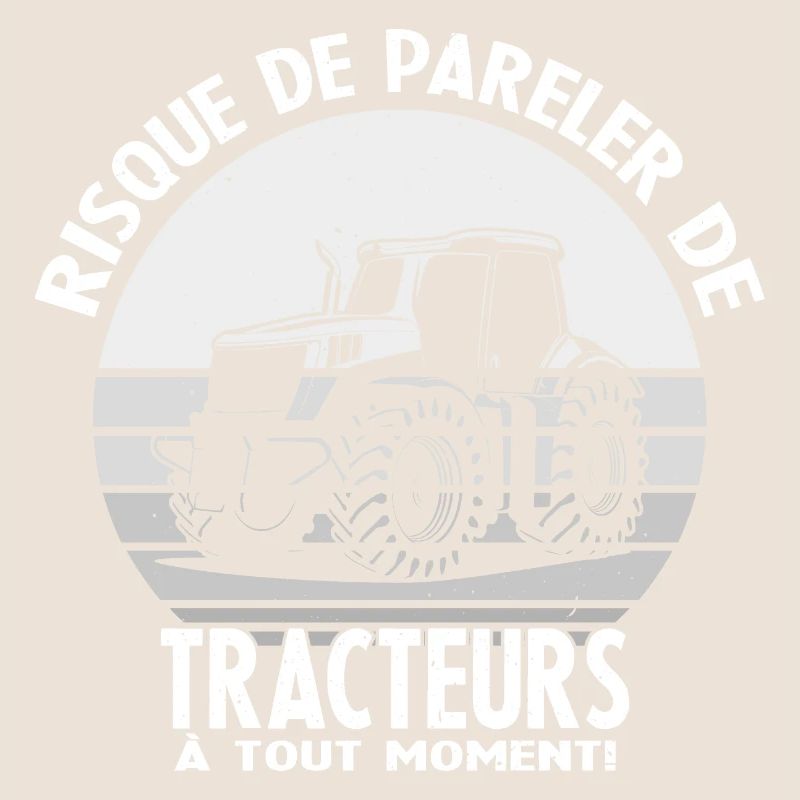 Tracteurs Attention Risque de Parler
