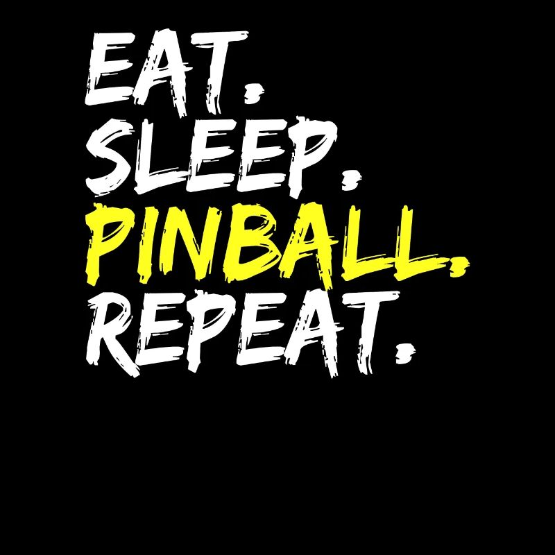 Eat Sleep Pinball Repeat Flipperautomat Flipper