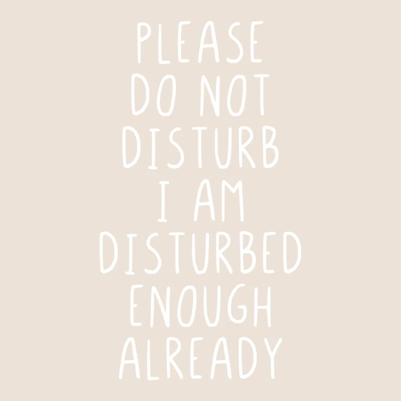 Please do not disturb I’m enough already