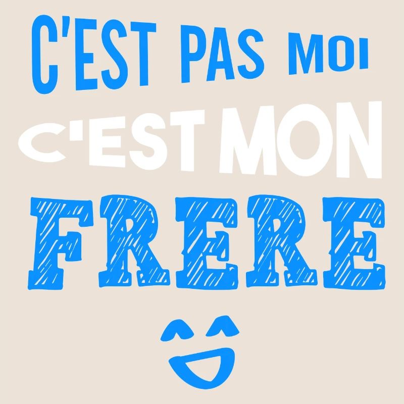 C'est pas moi c'est mon frère cadeau humour enfant