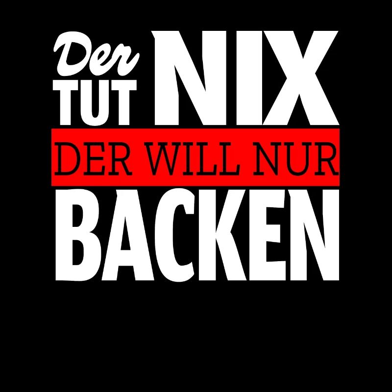 Der tut nix der will nur backen Bäcker Geschenk