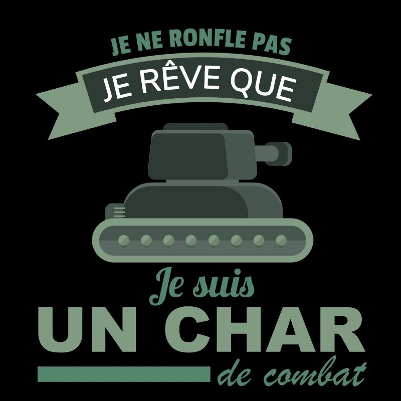 Je ne ronfle pas un char de combat Cadeau