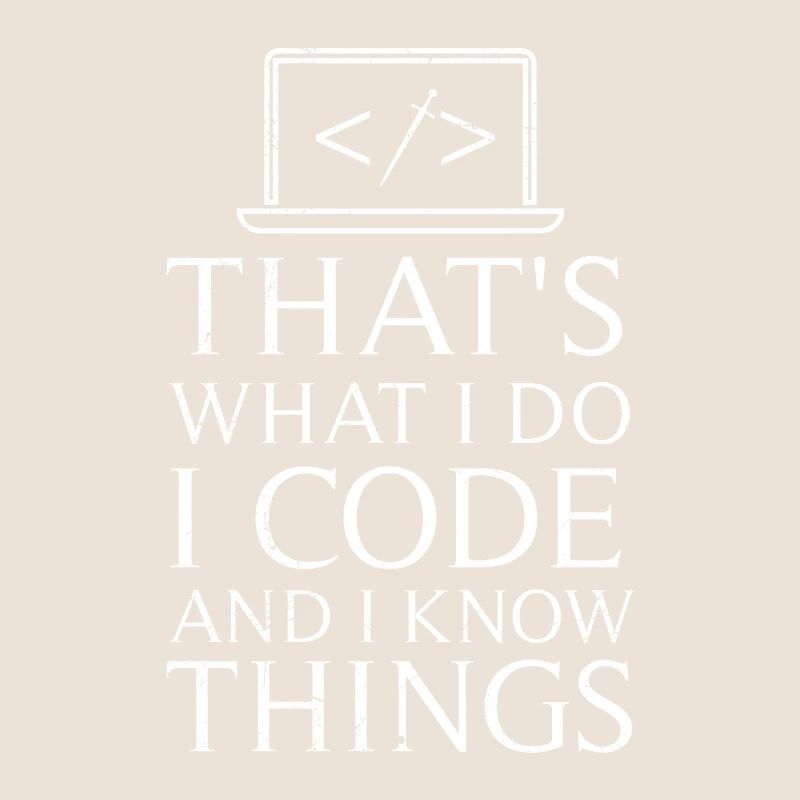 That’s What I do I Code and I know Things Gift