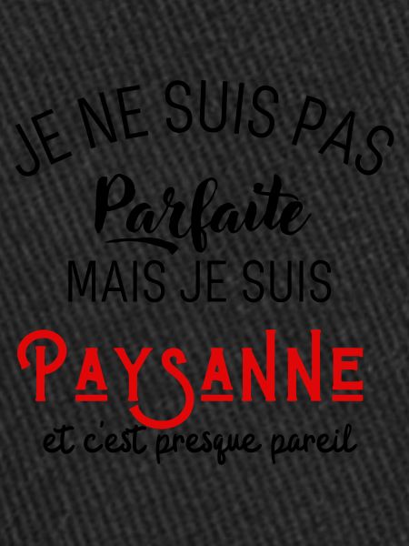 Pas parfaite mais paysanne