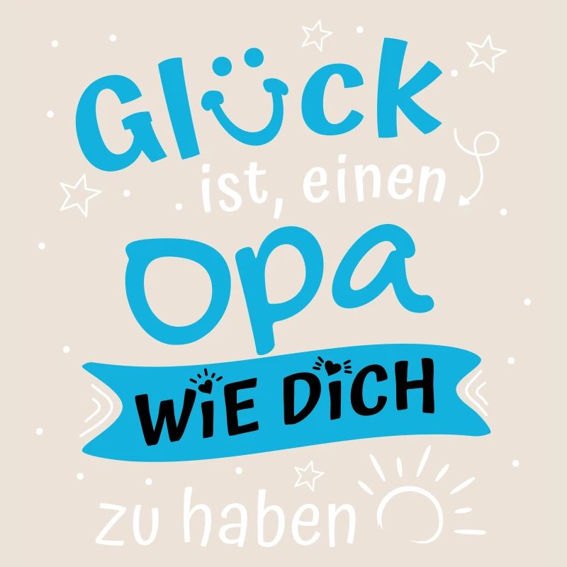 Glück Ist Einen Opa Wie Dich Zu Haben Geschenk Opa