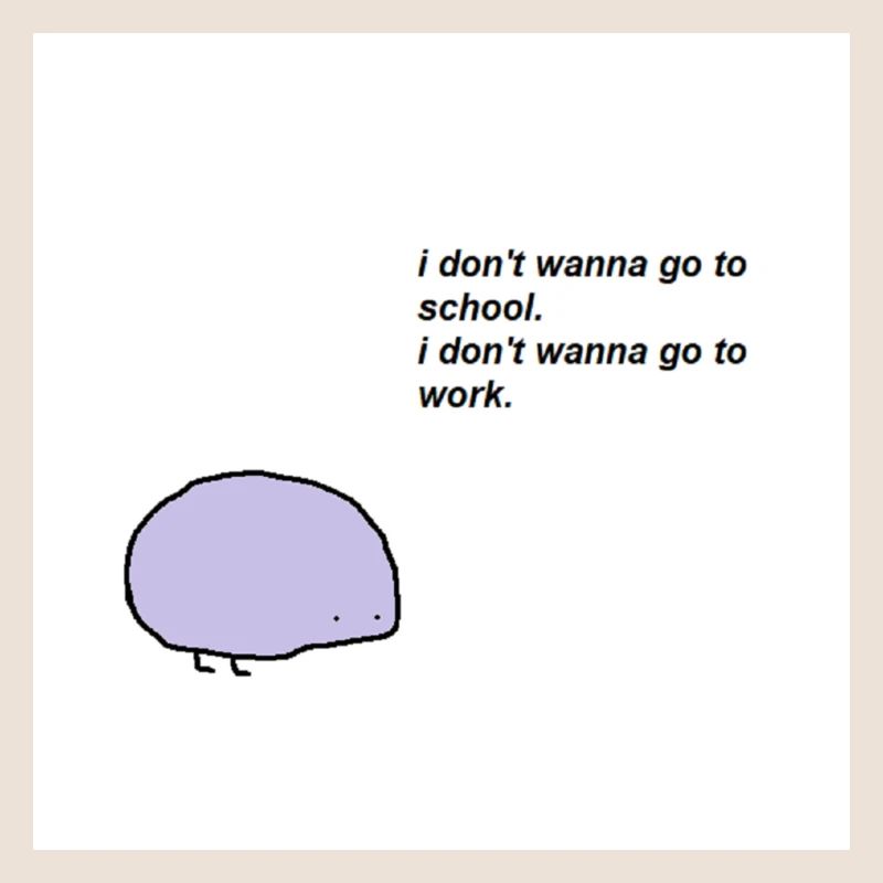 Ich möchte nicht zur Schule oder zur Arbeit gehen