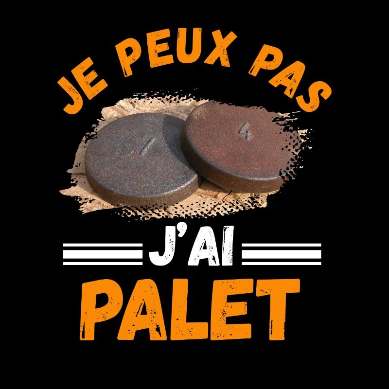 je peux pas j'ai palet