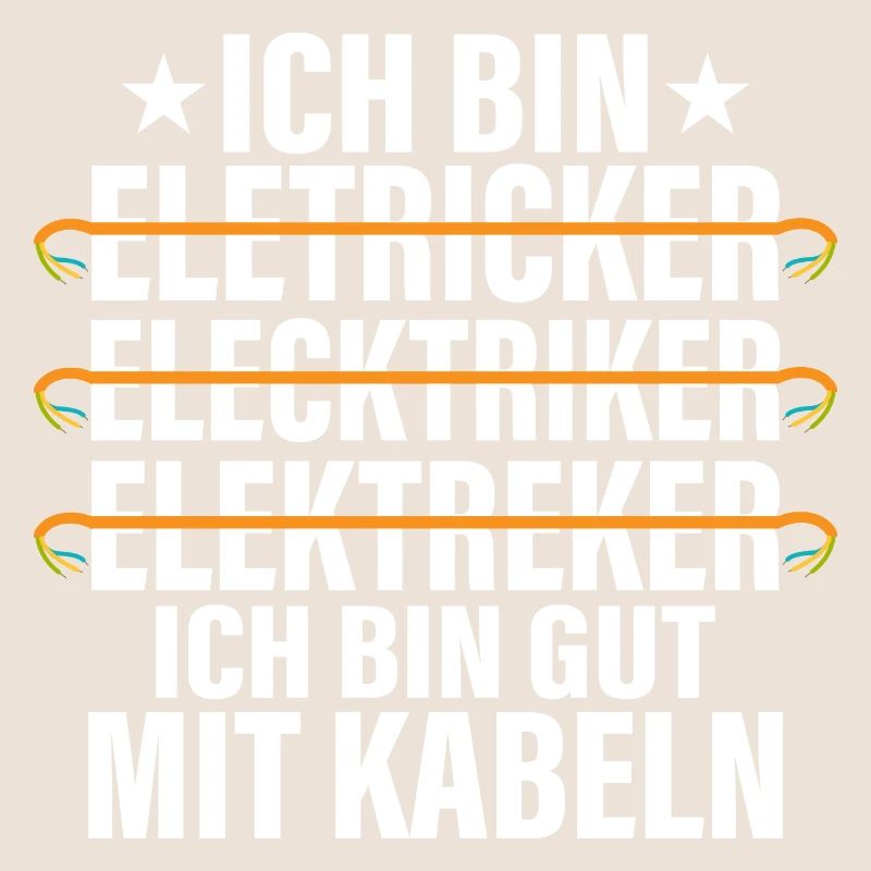 Ich bin Eletricker Elecktriker Elektreker Ele