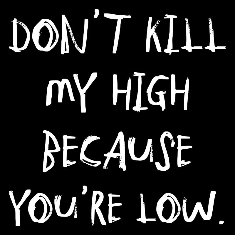 Cannabis Saying Writing High Weed Marijuana Weed