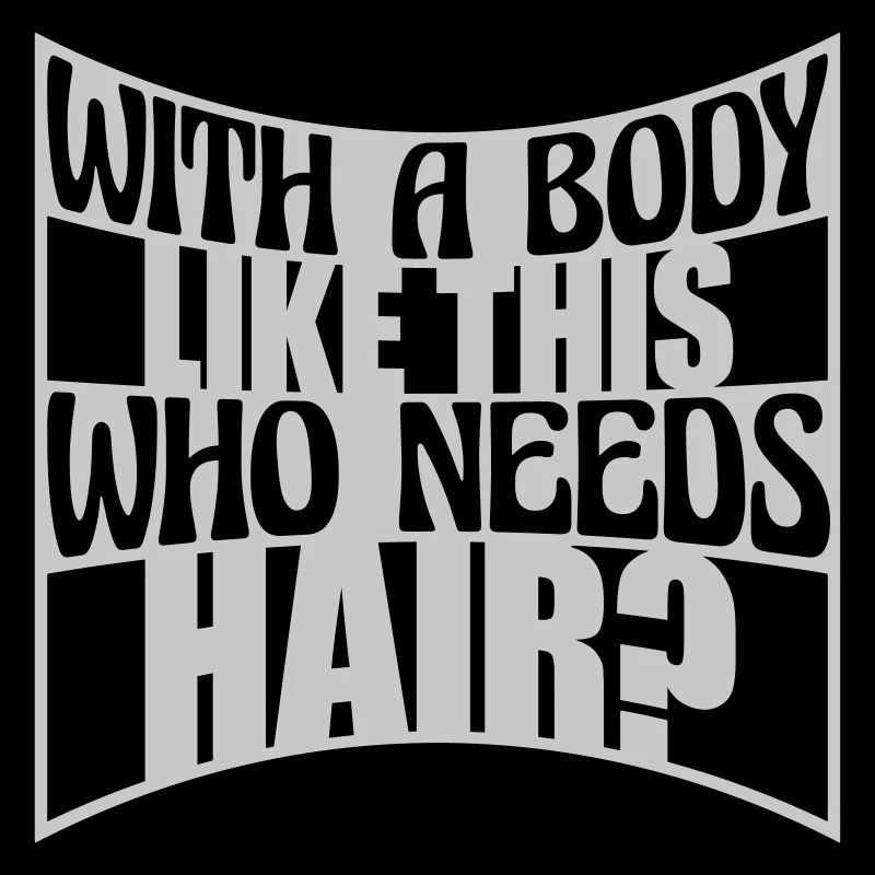 Who Needs Hair Spruch