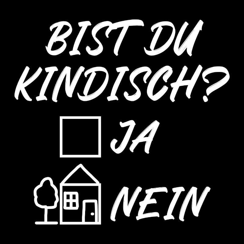 Bist du kindisch ja nein