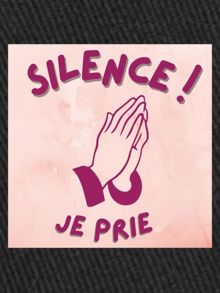 silence ! je prie