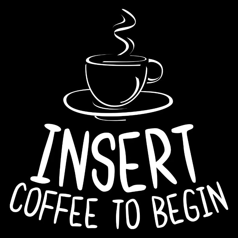 Insert Coffee To Begin