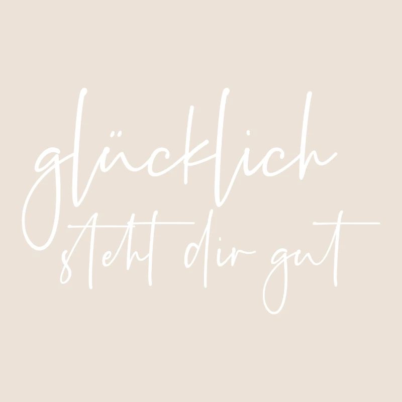 Glücklich steht dir gut