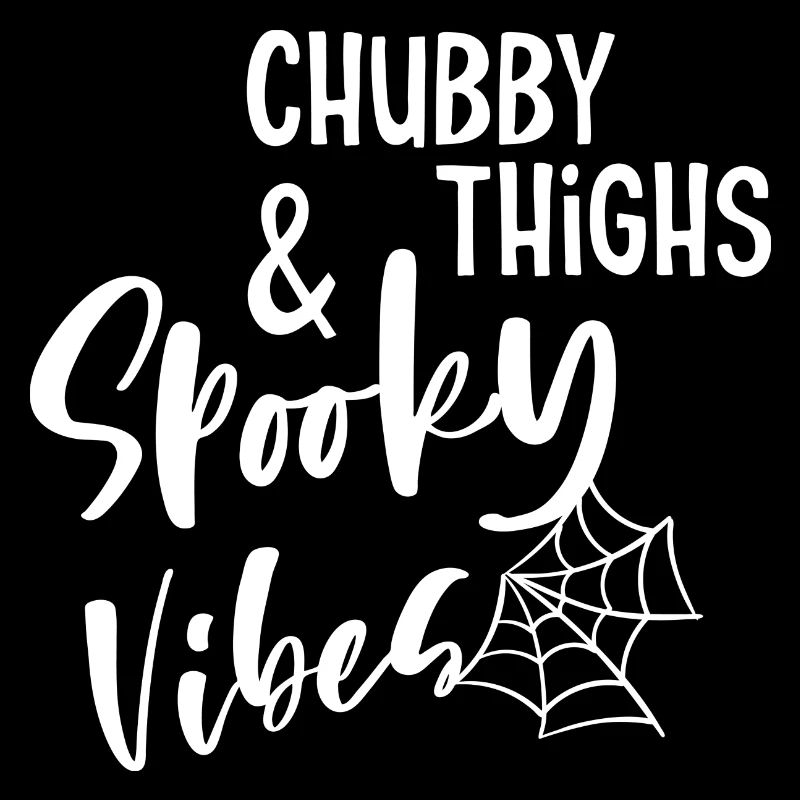 Chubby Thighs & Spooky Vibes