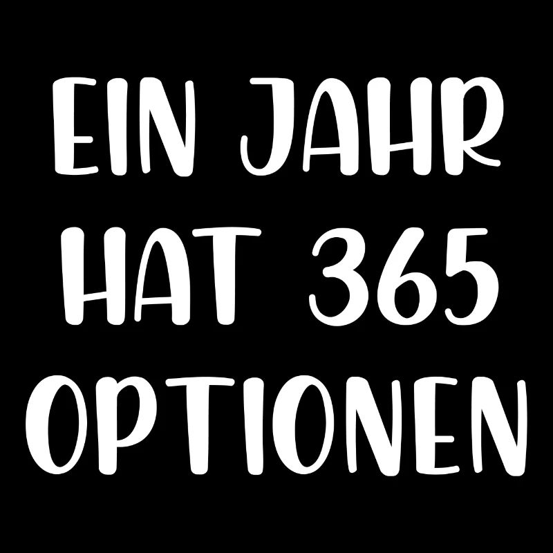 Ein Jahr hat 365 Optionen
