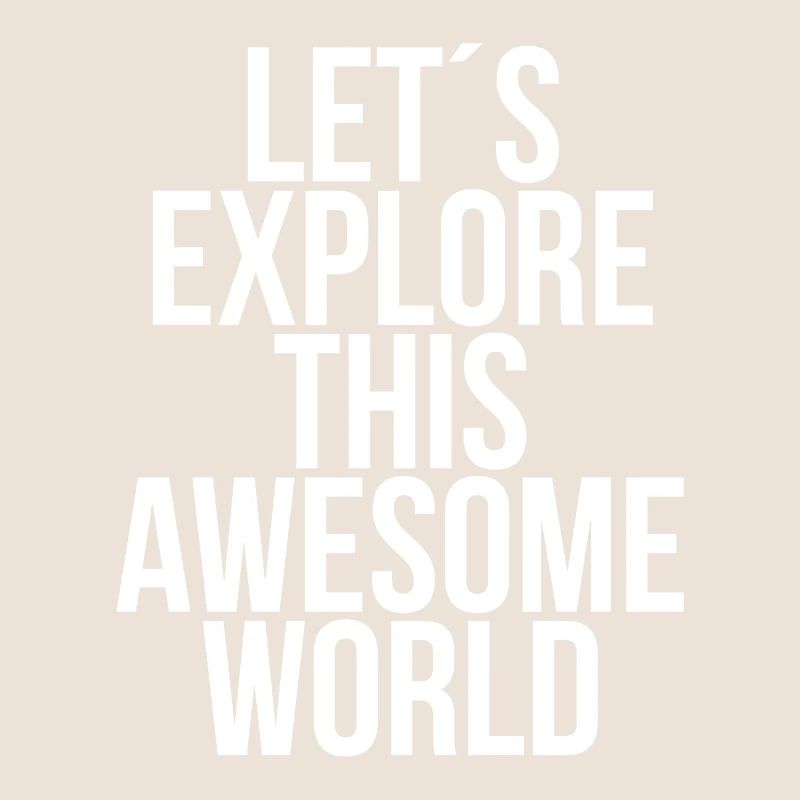 Lets explore this awesome world