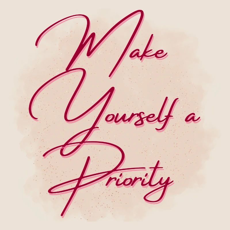 Make yourslef a priority