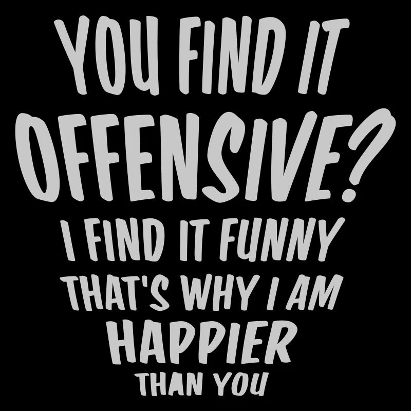 You find it offensive