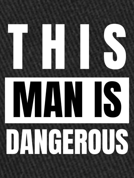 this man is dangerous