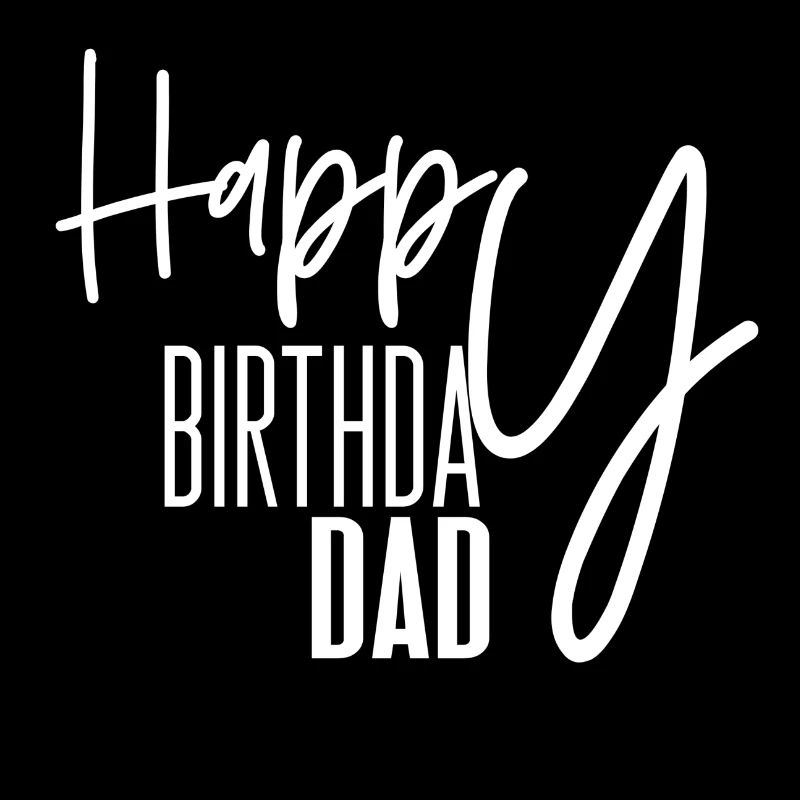 Happy birthday dad
