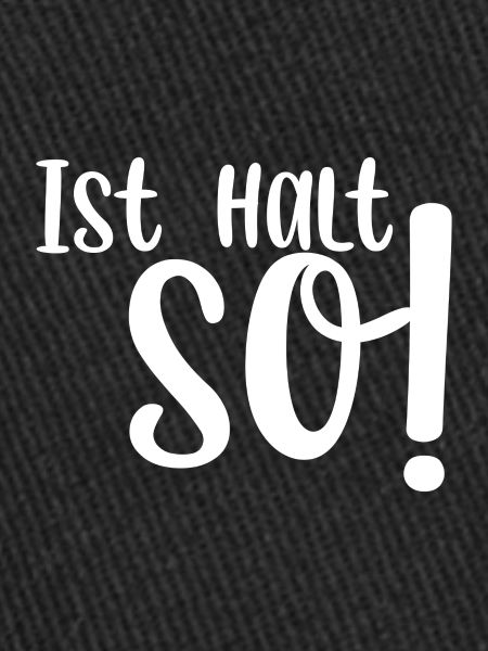 Ist halt so
