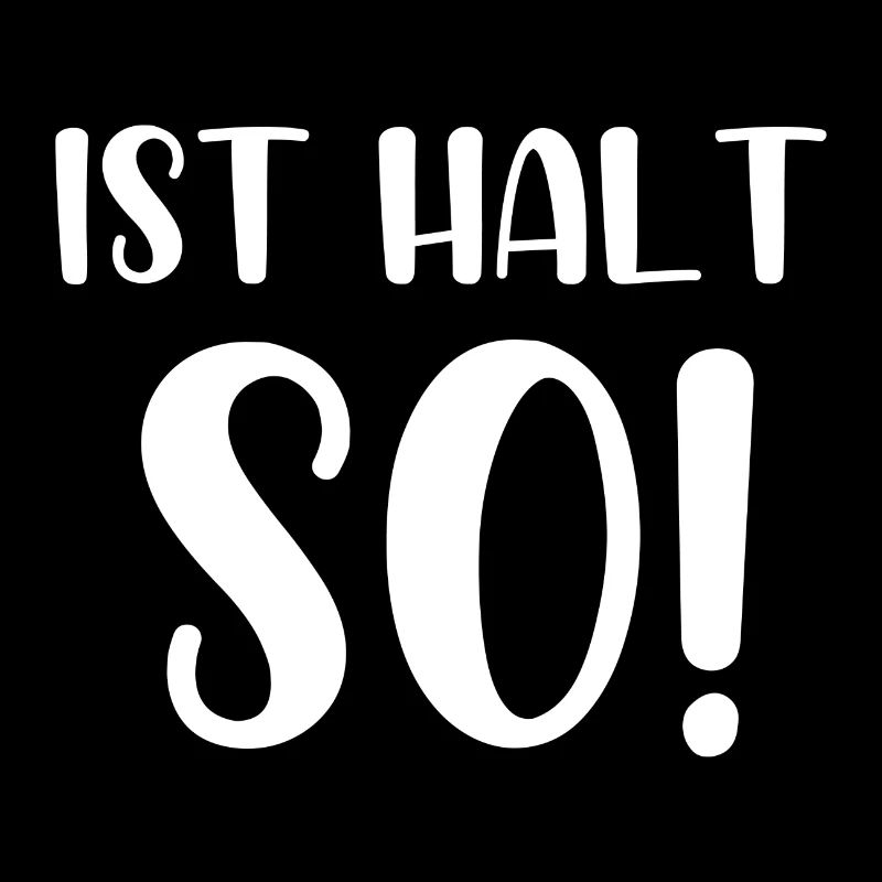 Ist halt so