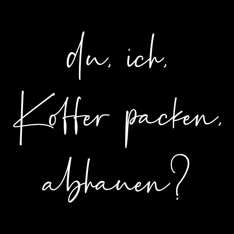 Du ich Koffer packen abhauen