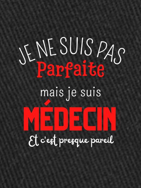 Pas parfaite mais médecin