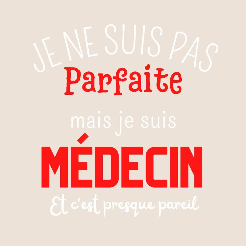Pas parfaite mais médecin