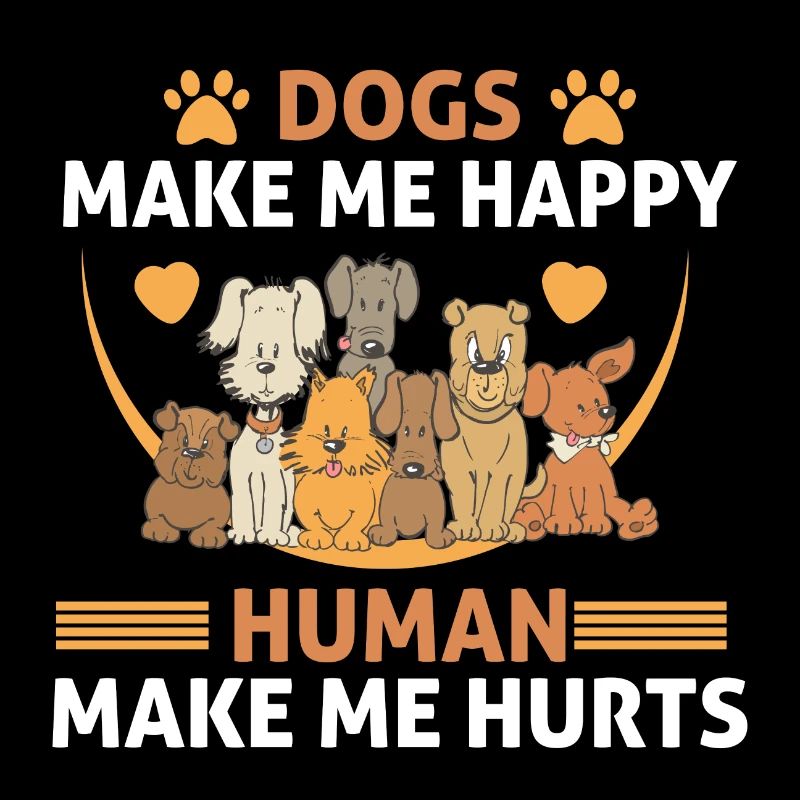 Hunde machen mich glücklich Menschen machen mich glücklich