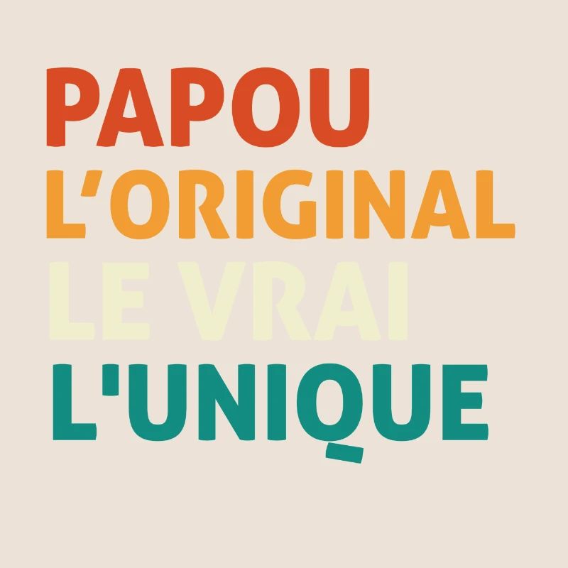 Papou l'orginal Le Vrai L'unique