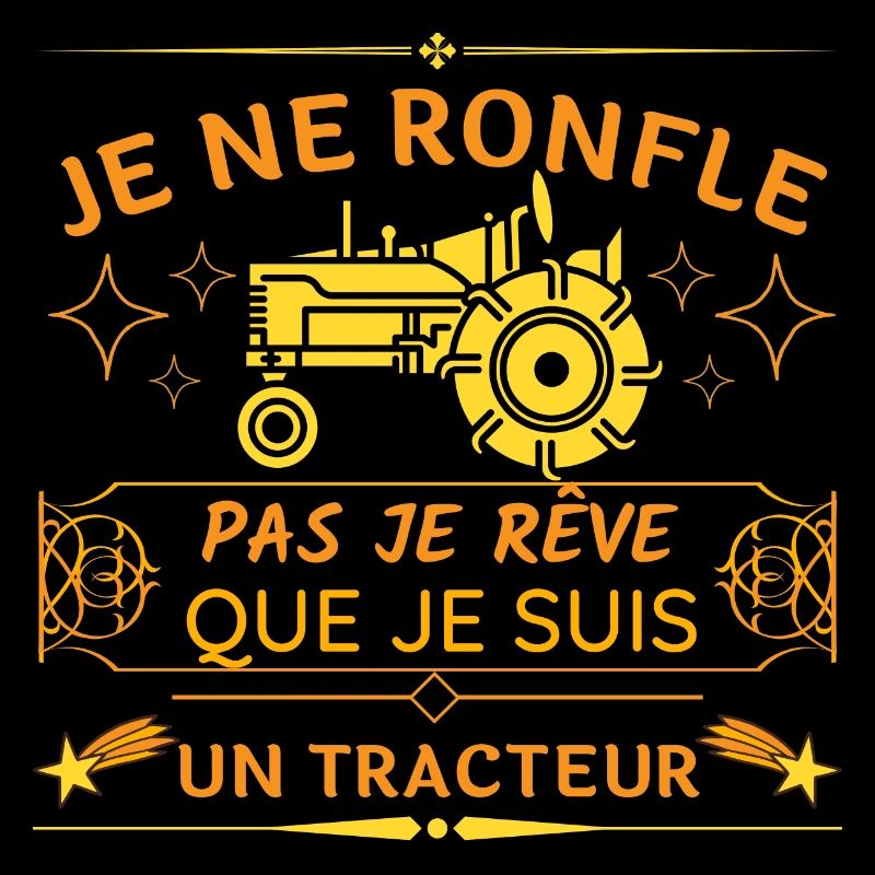 je ne ronfle pas je rêve que je suis un tracteur
