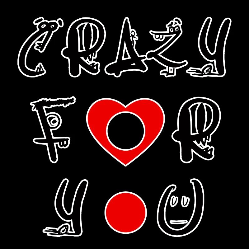 Crazy for you. Crazy about you