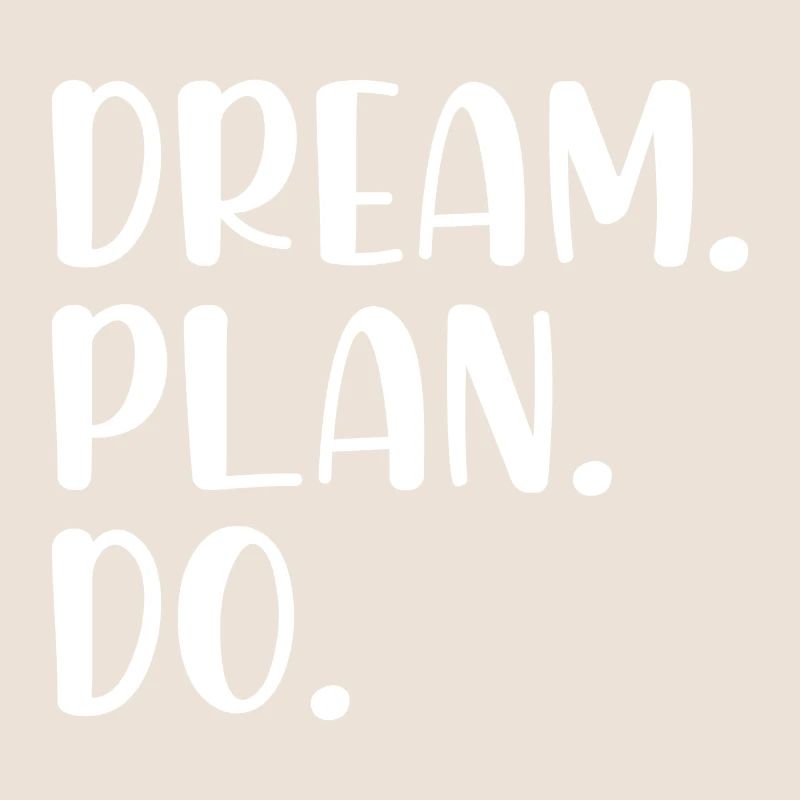 Dream Plan Do