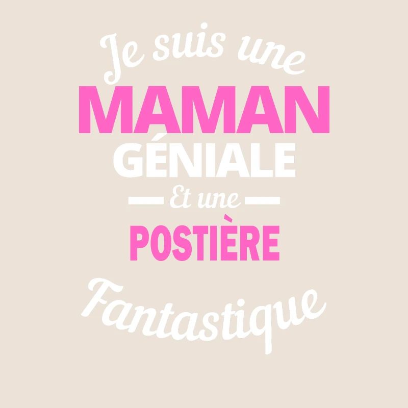 Je suis une Maman géniale Et une postière