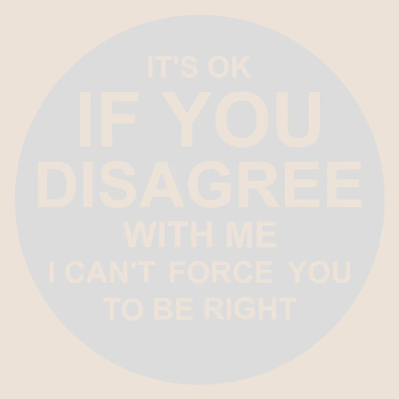 you disagree with me