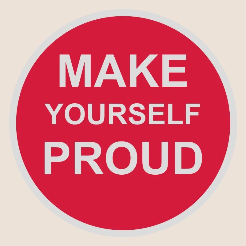 make yourself proud Zitat