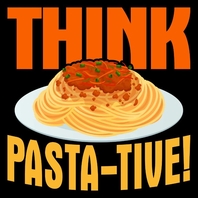 Think Pasta-Tive! Italian Food Pasta Lover