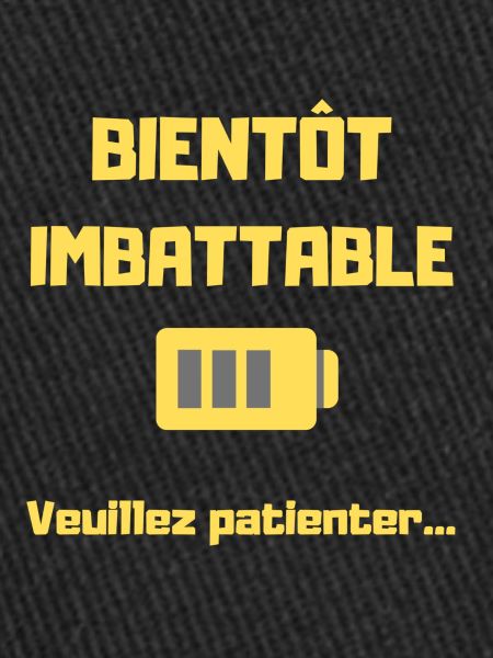BIENTOT IMBATTABLE