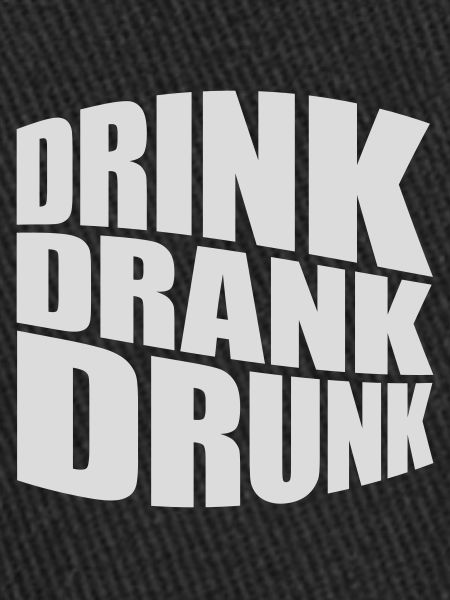 drink drank drunk quote