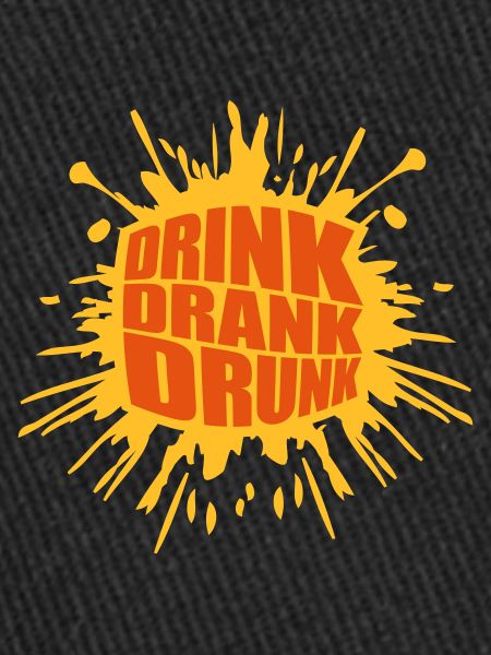 drink drank drunk quote
