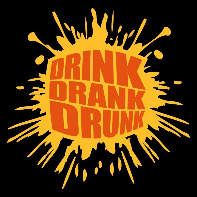 drink drank drunk Zitat