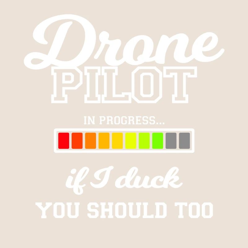 Drone Pilot If I duck you should also